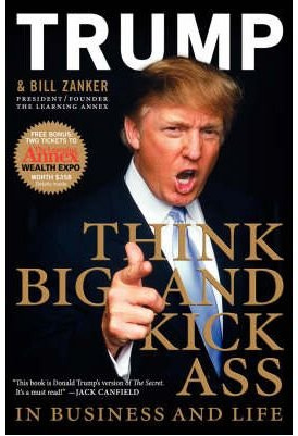 [ Think Big: Make It Happen in Business and Life Trump, Donald J. ( Author ) ] { Paperback } 2008