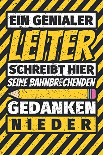 Notizbuch liniert: Leiter Geschenke lustig Abschluss Geschenkidee Beruf