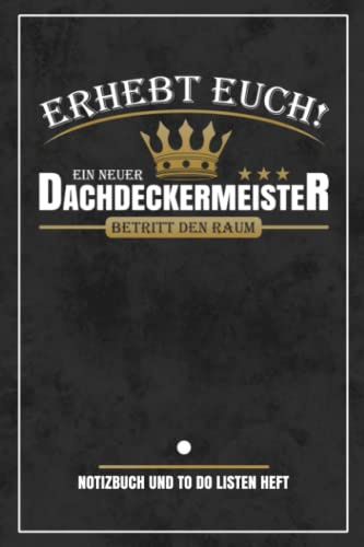 Dachdeckermeister: Notizbuch und To Do Listen Heft zum Ausfüllen / Meisterprüfung Dachdecker Meister Geschenk / Dachdeckerhandwerk Prüfung Bestanden / Geschenkideen Meistertitel und Meisterbrief