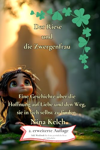 Der Riese und die Zwergenfrau. Eine Geschichte über die Hoffnung auf Liebe und den Weg, sie in sich selbst zu finden