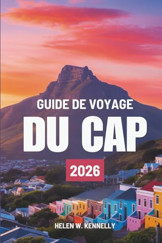 GUIDE DE VOYAGE DU CAP 2026: Découvrir la beauté et la culture de l'Afrique du Sud