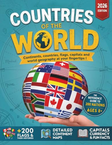 Countries of the World: Atlas of the World including continents, countries, flags, capitals and world maps - A complete Guide to flags from around the world for Kids and Adults
