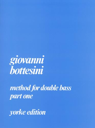 Giovanni Bottesini: Method for Double Bass Part 1, Edited by Rodney Slatford (Yorke Edition)