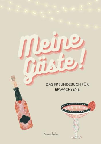MEINE GÄSTE: Das Freundebuch für Erwachsene I Gästebuch I Album zum Ausfüllen für Freunde