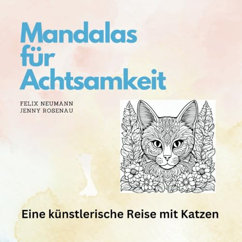 Mandalas für Achtsamkeit: Eine künstlerische Reise mit Katzen