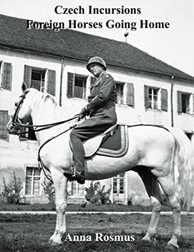 Czech Incursions: Foreign Horses Going Home (English Edition)