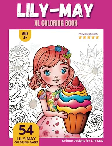 Lily-May Coloring Book: Perfect Personal Name Gift - XL Edition - Age 4+ - 54 coloring pages for girls - Premium Quality - Lily-May Coloring page