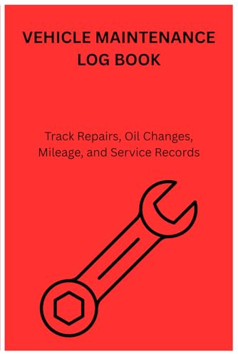 Vehicle Maintenance Log Book: Track Repairs, Oil Changes, Mileage, and Service Records