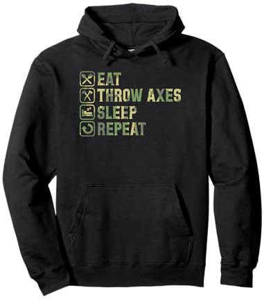 Eat Throw Axes Sleep Repeat Simple Basic Hache Lancer Sweat à Capuche