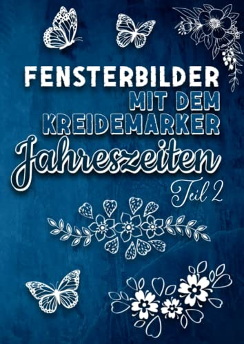 Fensterbilder mit dem Kreidemarker Jahreszeiten TEIL 2: Abwechslungsreiche Motive als Kreidestift Fenstervorlagen für das ganze Jahr