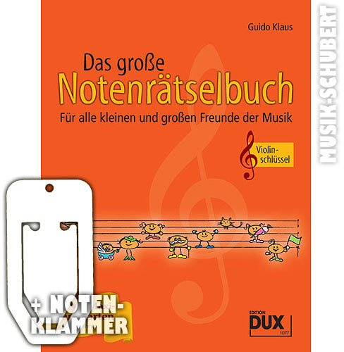 Das große Notenrätselbuch (Violinschlüssel) inkl. praktischer Notenklammer - Rätsel dich schlau! - Schritt für Schritt zum Meister der Noten für alle kleinen und großen Freunde der Musik - mit drei Maxi-Landkarten zum Herausnehmen (broschiert) von Guido Klaus (Noten/Sheetmusic)
