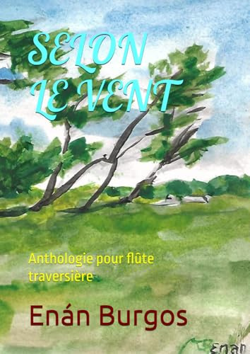 SELON LE VENT: Avthologie pour flûte traversière