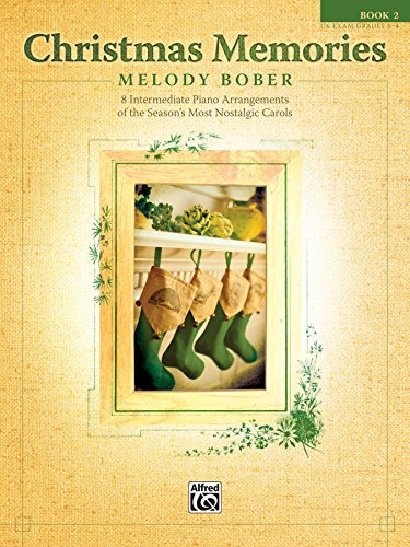 Christmas Memories, Book 2: 8 Intermediate Piano Arrangements of the Season's Most Nostalgic Carols (English Edition)