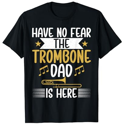 Have no Fear the Posaune Dad is here Posaune T-Shirt