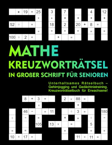 Mathe-Kreuzworträtsel in großer Schrift für Senioren: Unterhaltsames Rätselbuch – Gehirnjogging und Gedächtnistraining. Kreuzworträtselbuch für Erwachsene