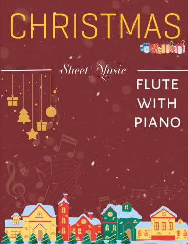 Christmas Sheet Music Duet Flute With Piano: A Collection Of 25 Songs For Flute And Piano