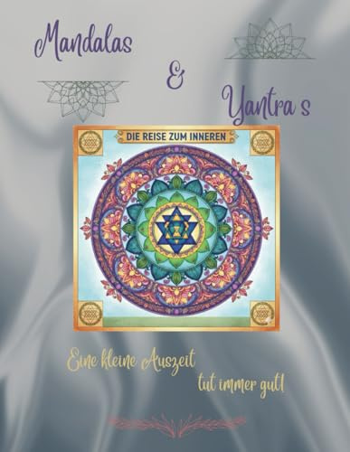 Mandalas und Yantras zum Malen: Eine kleine Auszeit tut immer gut!