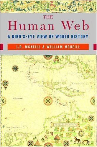 The Human Web by McNeill, J. R., McNeill, William H.. (W. W. Norton & Company,2003) [Paperback]
