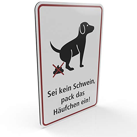 Betriebsausstattung24 Kein Hundeklo Hinweisschild „Sei kein Schwein, pack das Häufchen ein!“ - Hochformat 20,0 x 30,0 cm - Aluminium Verbundplatte Schild