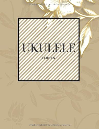UKULELE LERNEN: Dein Notenheft für Musiker und Komponisten. Schreibe deine Noten oder Songs in dieses schöne Heft. Ukulele lernen.