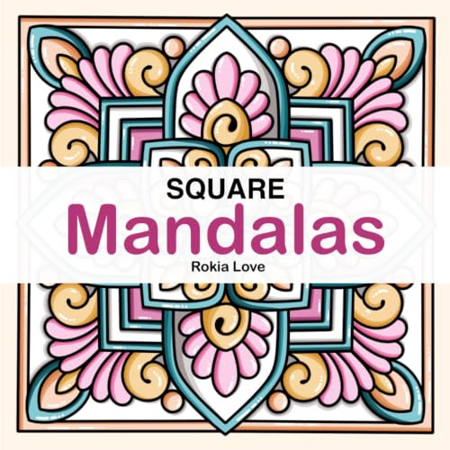 Square Mandalas Coloring Book: Relaxing Square Designed Mandalas for Creativity and Mindful Coloring
