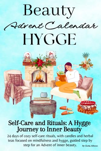 Beauty Advent Calendar 2025: 24 Days Christmas Hygge of Step-by-Step Guided Self-Care Simple Rituals for a Winter of Peace and Serenity/ Holiday Countdown/ Cold Season/ Xmas Gift