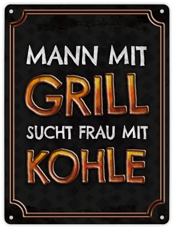 Metallschild XL mit Spruch: Mann mit Grill sucht Frau mit Kohle