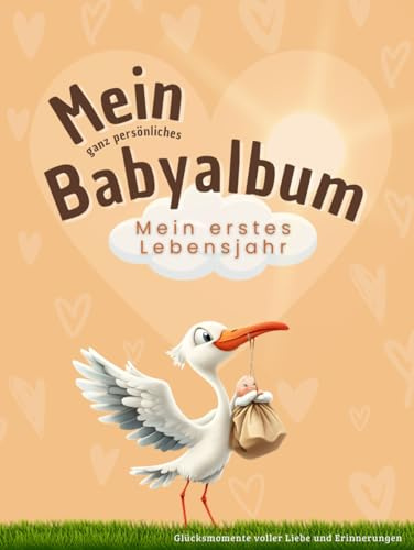 Mein ganz persönliches Babyalbum: Mein erstes Lebensjahr. Fotoalbum zum Selbstgestalten, Baby Geschenk zur Geburt, für werdende Eltern. Glücksmomente ... Liebe und Erinnerungen festhalten. Hardcover.