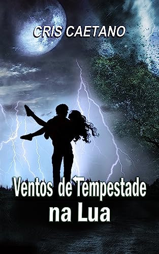 Ventos de tempestade na Lua (Trilogia da Lua Livro 3) (Portuguese Edition)