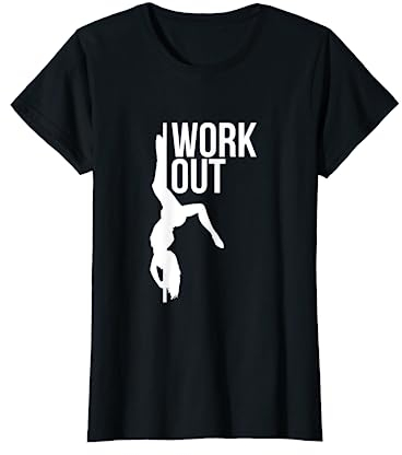 Work Out Pole Dance Pole Dance Geschenk Dancer Pole Dance T-Shirt