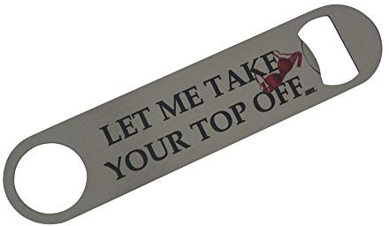 Rogue River Tactical Funny Bottle Opener Heavy Duty Gift For Men Friend Bar Beer Drinking Joke Let Me take Your Top Off