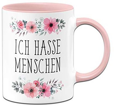 Ich Hasse Menschen Tasse mit Spruch lustig - Kaffeetasse rosa blumig - Spülmaschinenfest - beidseitig Bedruckt