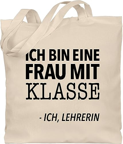 Shirtracer Baumwolltasche - Taschen - Ich bin eine Frau mit Klasse - Ich, Lehrerin - Unisize - Naturweiß - jutebeutel klasse, lehrerinnen tasche klassenlehrerin lehrer stofftasche lehrertasche