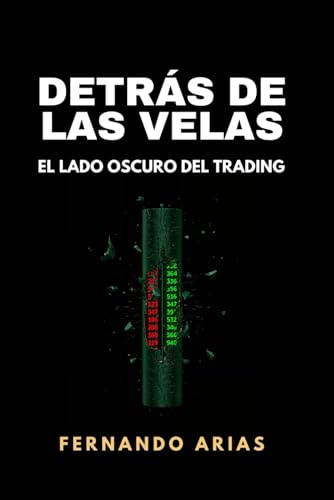 Detrás de las velas: El lado oscuro del trading