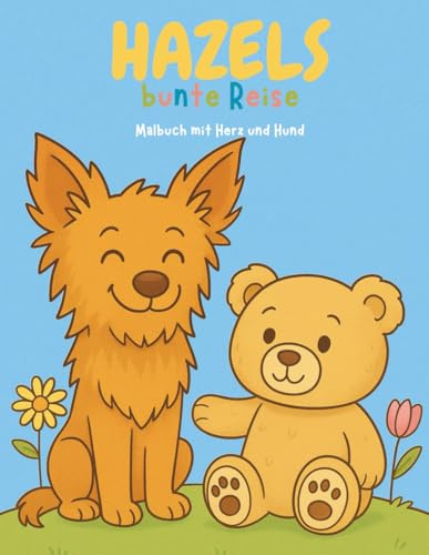 Hazels bunte Reise: Malbuch mit Herz und Hund