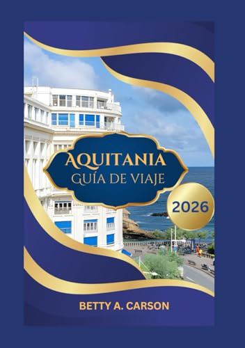 Aquitania Guía de viaje 2026