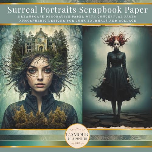 Surreal Portraits Scrapbook Paper: Dreamscape Decorative Paper with Conceptual Faces Atmospheric Designs for Junk Journals and Collage