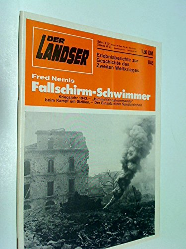 Der Landser 845 Fallschirm - Schwimmer (Erlebnisberichte zur Geschichte des 2. Weltkrieges) Roman-Heft