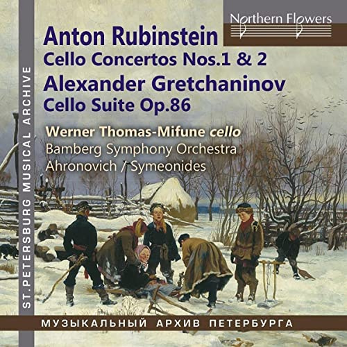Anton Rubinstein: Cellokonzerte 1 & 2 - Alexander Gretschaninow: Suite für Cello & Orchester