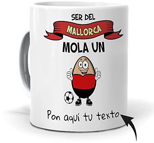 Taza Personalizada con Texto. Regalo Original. Ser del Mallorca Mola un Huevo con Nombres. Haz