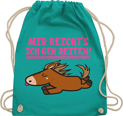 Shirtracer Turnbeutel Rucksack - Pferde Geschenk und Zubehör - Mir reichts ich geh reiten - Unisize - Türkis - sportbeutel pferd reiter pferdefreunde sportsack geschenke pferdeliebhaber reitertaschen