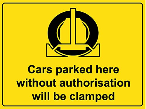 Warning Sign Cars Parked Here Without Authorisation Will Be Clamped Decorative Metal Tin Signs Tough Wall Posters For Kitchen Bar Pub Man Cave 20X30Cm