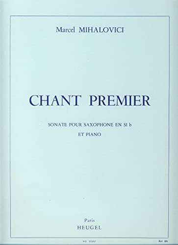 Marcel Mihalovici: Chant Premier Op.103 (Tenor Saxophone/Piano). Für Tenorsaxophon, Klavierbegleitung