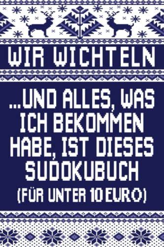 WIR WICHTELN - Und alles was ich bekommen habe war dieses Sudokubuch für unter 10 Euro: Sudoku Rätselbuch I 300 Rätsel inkl. Anleitungen & Lösungen I ... Wichtelgeschenk für Kollegen und Familie