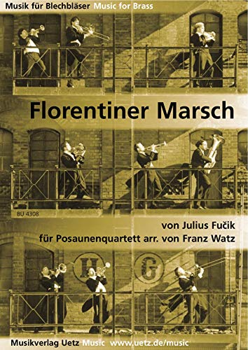 Florentiner Marsch für Posaunenquartett / For Trombone Quartet (Trombone Quartet)