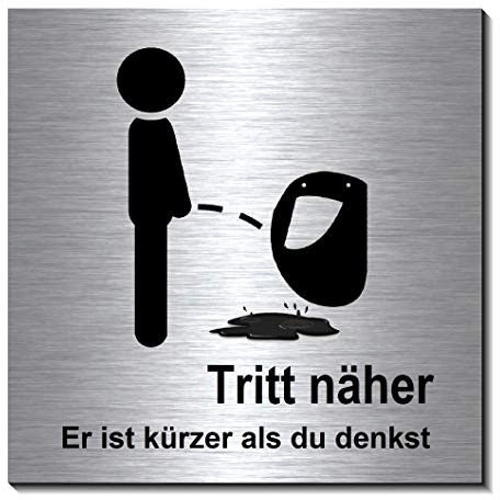 Tritt näher er ist kürzer als du denkst-Toilette-WC-Klo-Türschild-Schild 10x10 od. 20x20 od. 25x25 cm-Alu.-Edelst.Optik-Hinweisschild-Warnschild-(1910-48 B -15 x 15 cm mit Löcher)