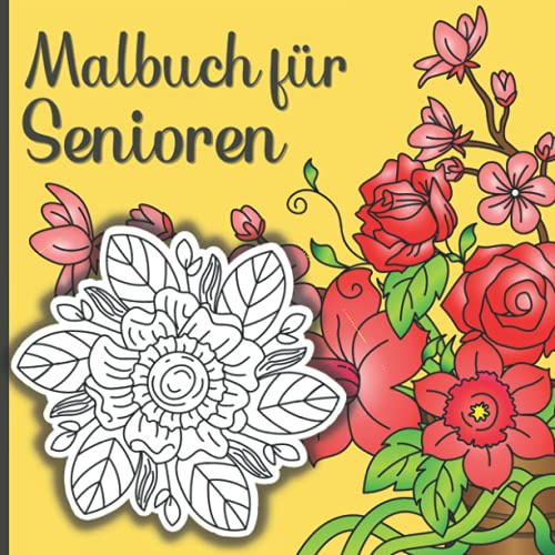 Malbuch für Senioren: Blumen aus dem Garten | Einfache Mandalas mit großen Motiven | Einfaches Malbuch mit 45 Malvorlagen zur Beschäftigung und Gedächtnistraining