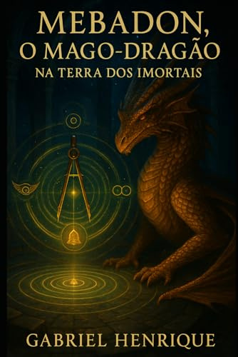 MEBADON — O Mago Dragão na Terra dos Imortais: O Despertar: 1