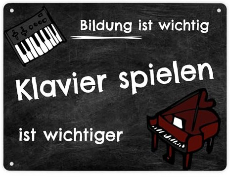 Klavier spielen Metallschild - Bildung ist wichtig Klavierspielen ist wichtiger