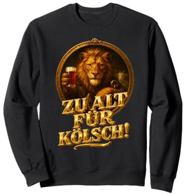 Saying Zu alt für Kölsch! Lion and Goat [German Language] Sweatshirt